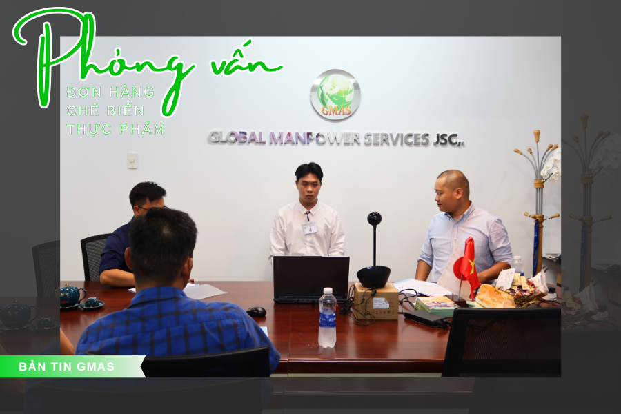 12/06/2024 - GMAS TỔ CHỨC PHỎNG VẤN ĐƠN HÀNG CHẾ BIẾN THỰC PHẨM 28 54