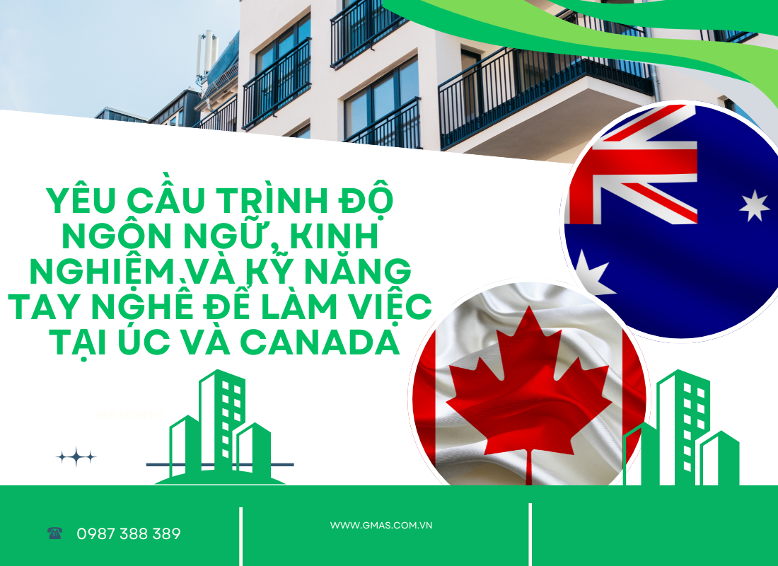 Yêu Cầu Trình Độ Ngôn Ngữ, Kinh Nghiệm và Kỹ Năng Tay Nghề Để Làm Việc Tại Úc và Canada