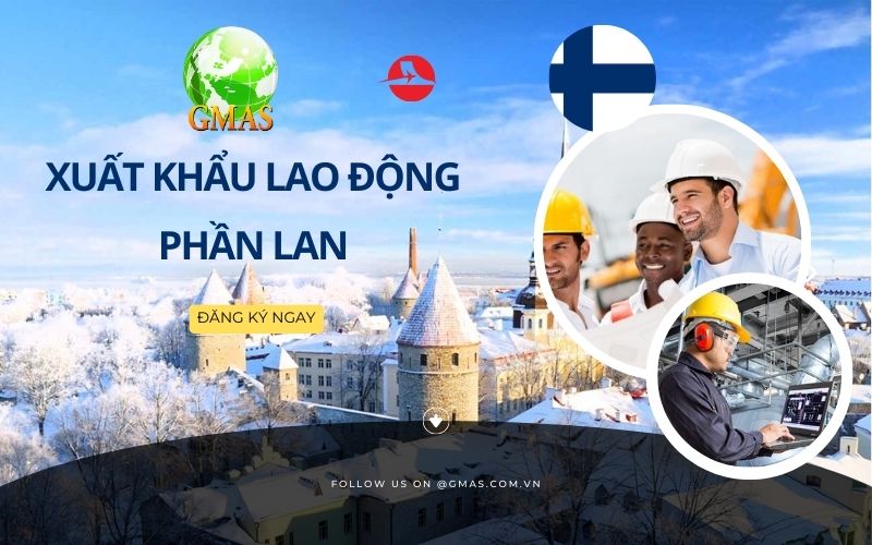 Xuất khẩu lao động Phần Lan 2025: chi phí, thủ tục, điều kiện 100 xuat khau lao dong phan lan