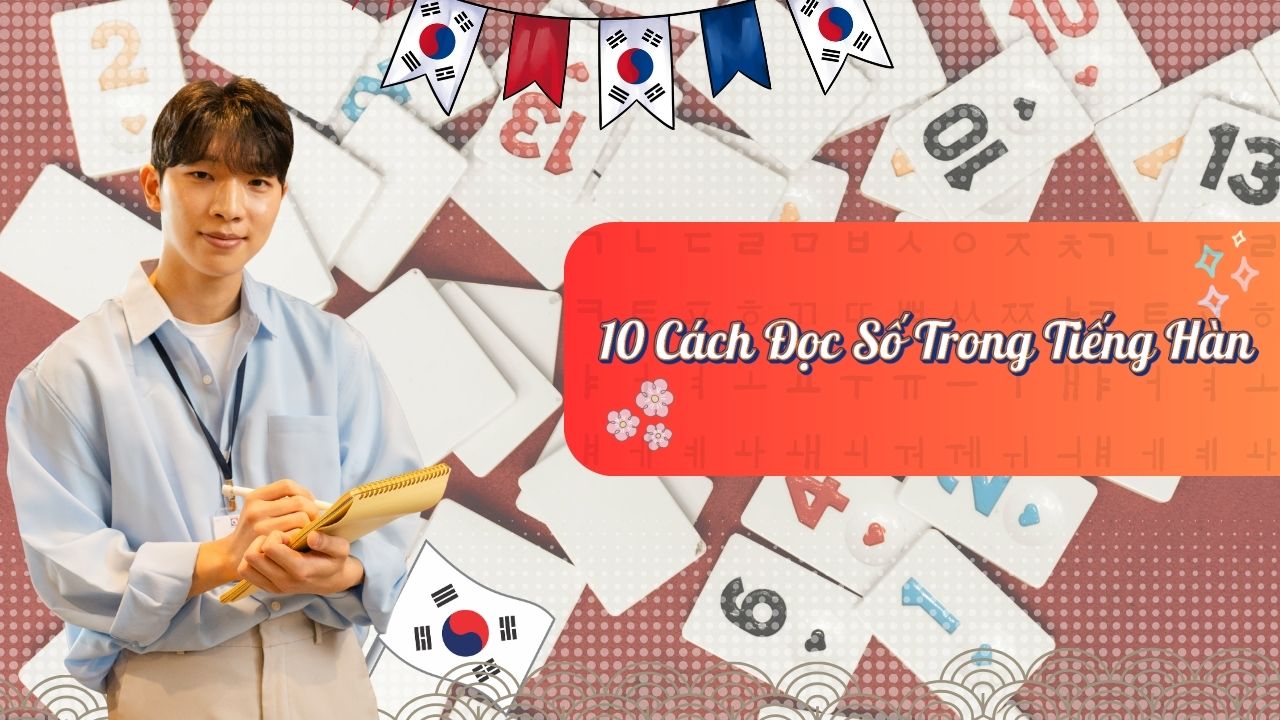 10 Cách Đọc Số Trong Tiếng Hàn Chi Tiết và Hướng Dẫn Sử Dụng Chính Xác 22 10 cách đọc số chính xác trong tiếng Hàn Quốc