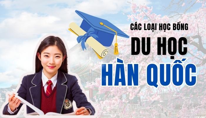 Hướng Dẫn Xin Học Bổng Du Học Hàn Quốc: Cơ Hội Và Thủ Tục Cần Biết - 2025 25 các loại học bổng du học Hàn Quốc