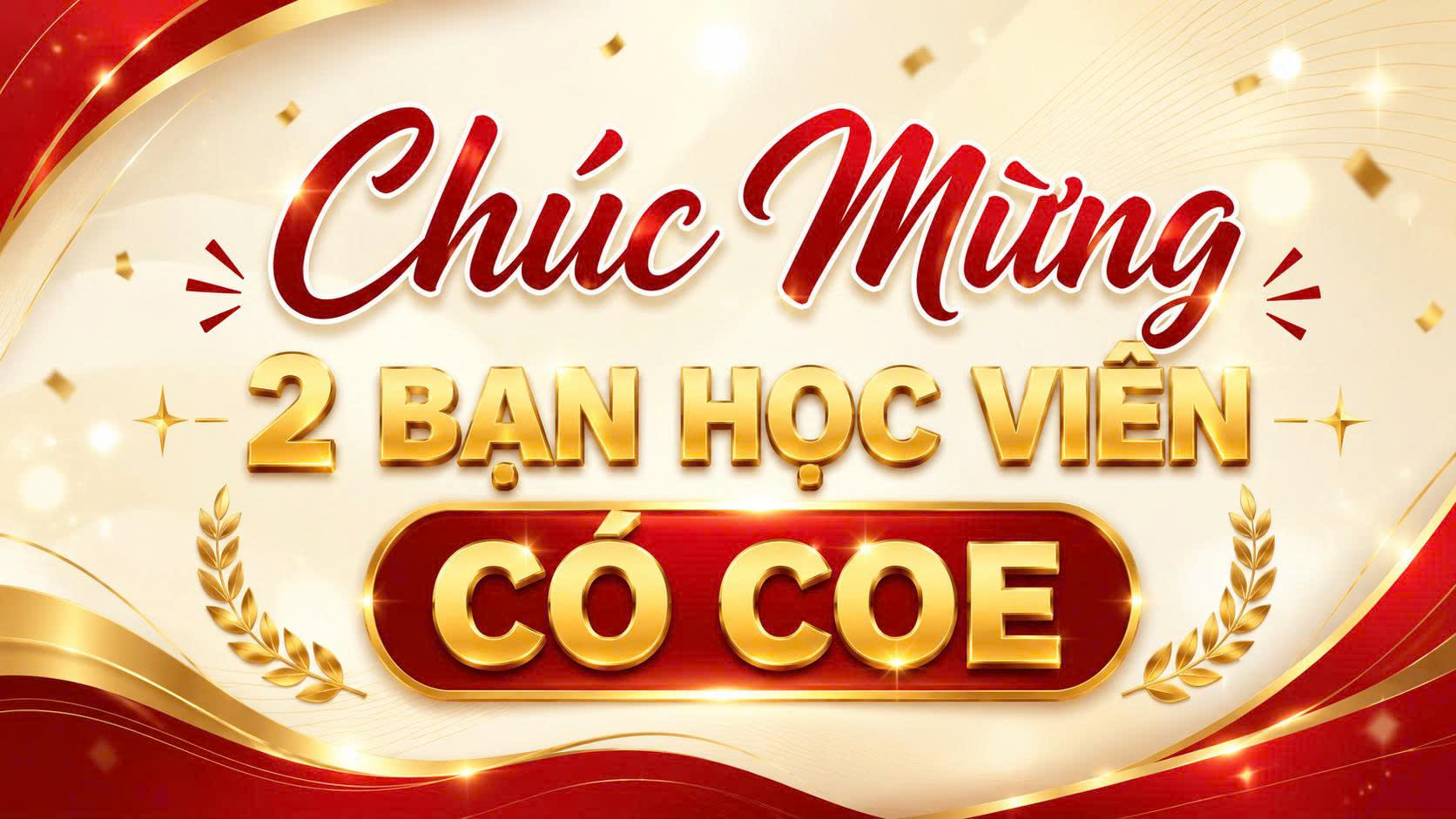 chuc mung 2 ban hoc vien co COE