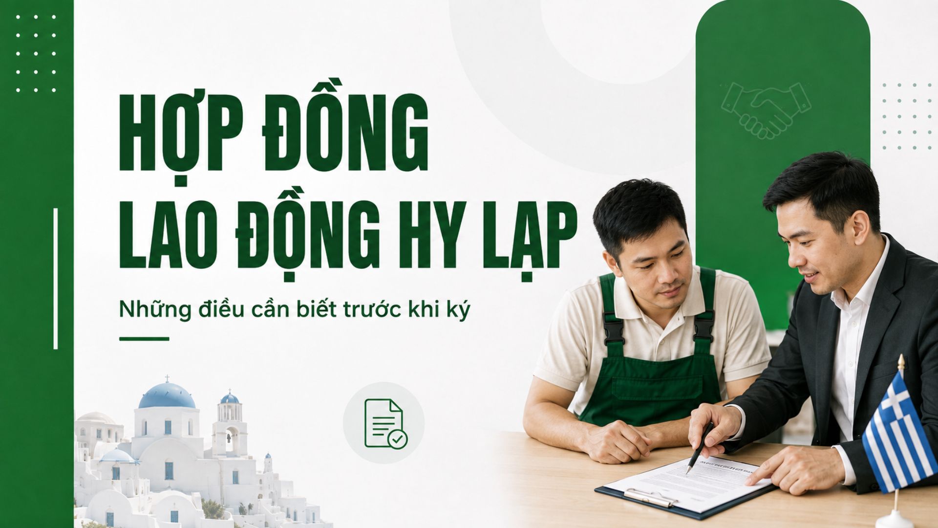 Hợp Đồng Lao Động Hy Lạp: Nội Dung, Quyền Lợi Và Những Điều Cần Biết Trước Khi Ký 32 nhung luu y hop dong lao dong hy lap